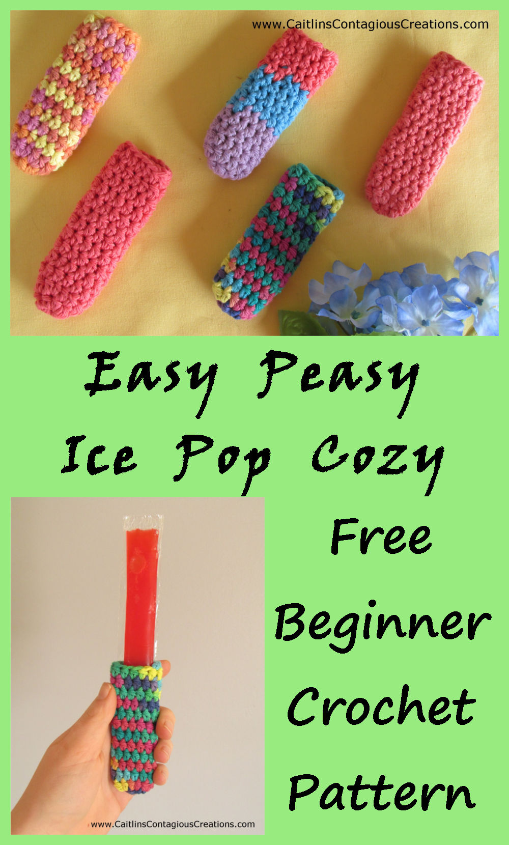 Ice Pop Cozy Crochet Pattern from Caitlin's Contagious Creations. A Free beginner friendly freezer popsicle holder crochet design includes written directions and step by step photos. Make it with machine washable cotton yarn and never have hold or sticky hands again! Make yours now!