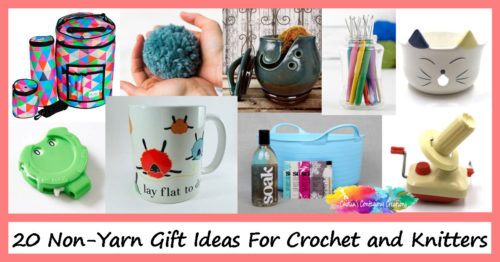 Collection of crochet and knitting gift idea photos with text overlay 20 non-yarn gift ideas for crochet and knitters
