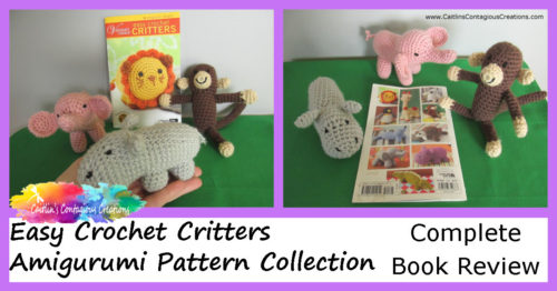 Easy Crochet Citters Amigurumi Pattern Collection Complete Book Review with photos of front and back covers and sample stuffed animals.