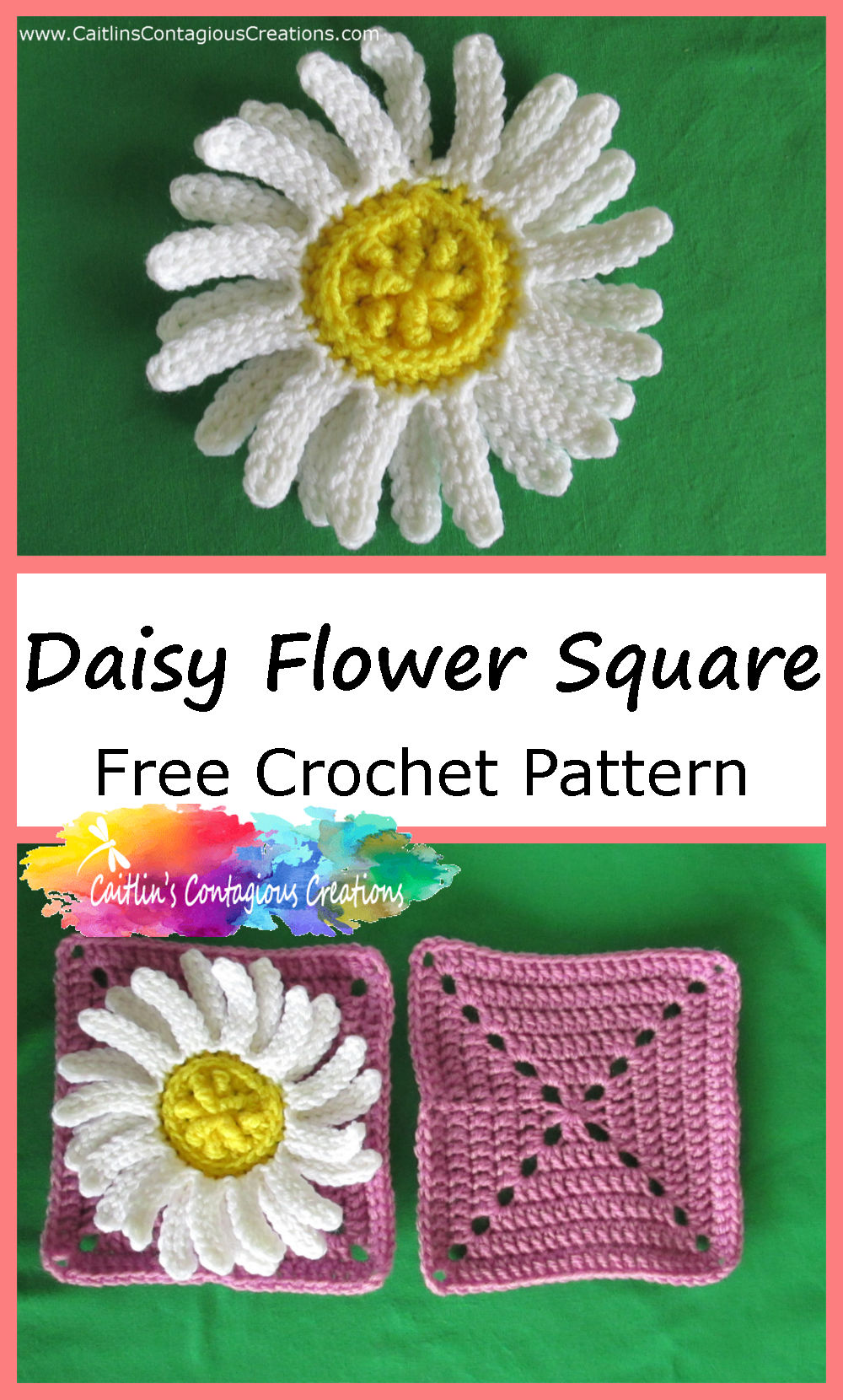 Finished daisy on green background with text overlay Daisy Flower Square Free Crochet Pattern and Caitlin's Contagious Creations logo